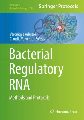 Bacterial Regulatory Rna: Methods And Protocols (Methods In Molecular Biology, 1737)