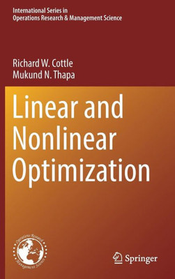 Linear And Nonlinear Optimization (International Series In Operations Research & Management Science, 253)