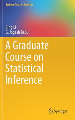 A Graduate Course On Statistical Inference (Springer Texts In Statistics)