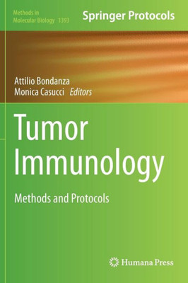 Tumor Immunology: Methods And Protocols (Methods In Molecular Biology, 1393)