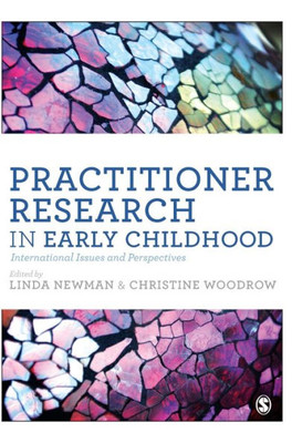 Practitioner Research In Early Childhood: International Issues And Perspectives