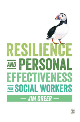 Resilience And Personal Effectiveness For Social Workers