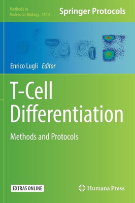 T-Cell Differentiation: Methods And Protocols (Methods In Molecular Biology, 1514)