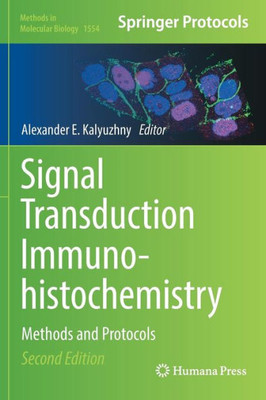 Signal Transduction Immunohistochemistry: Methods And Protocols (Methods In Molecular Biology, 1554)