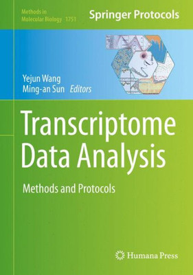 Transcriptome Data Analysis: Methods And Protocols (Methods In Molecular Biology, 1751)