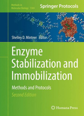 Enzyme Stabilization And Immobilization: Methods And Protocols (Methods In Molecular Biology, 1504)