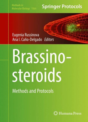 Brassinosteroids: Methods And Protocols (Methods In Molecular Biology, 1564)