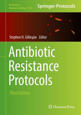 Antibiotic Resistance Protocols (Methods In Molecular Biology, 1736)