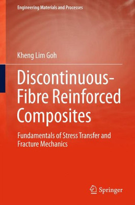 Discontinuous-Fibre Reinforced Composites (Engineering Materials And Processes)