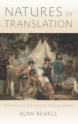 Natures In Translation: Romanticism And Colonial Natural History
