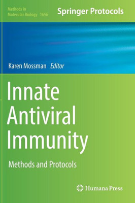 Innate Antiviral Immunity: Methods And Protocols (Methods In Molecular Biology, 1656)