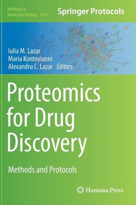 Proteomics For Drug Discovery: Methods And Protocols (Methods In Molecular Biology, 1647)