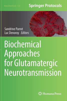 Biochemical Approaches For Glutamatergic Neurotransmission (Neuromethods, 130)