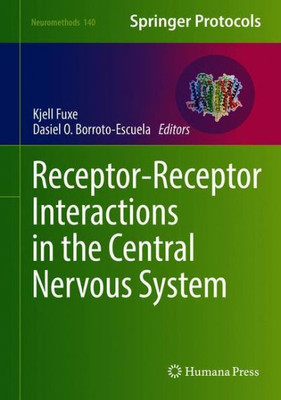 Receptor-Receptor Interactions In The Central Nervous System (Neuromethods, 140)