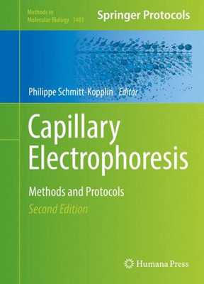 Capillary Electrophoresis: Methods And Protocols (Methods In Molecular Biology, 1483)