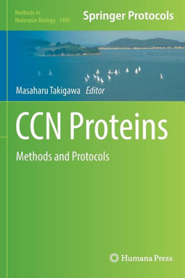 Ccn Proteins: Methods And Protocols (Methods In Molecular Biology, 1489)