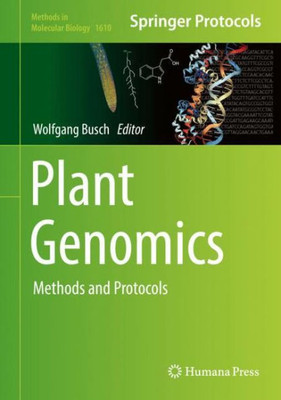 Plant Genomics: Methods And Protocols (Methods In Molecular Biology, 1610)