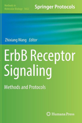 Erbb Receptor Signaling: Methods And Protocols (Methods In Molecular Biology, 1652)