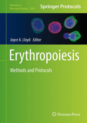 Erythropoiesis: Methods And Protocols (Methods In Molecular Biology, 1698)