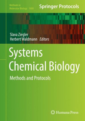 Systems Chemical Biology: Methods And Protocols (Methods In Molecular Biology, 1888)