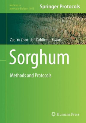 Sorghum: Methods And Protocols (Methods In Molecular Biology, 1931)