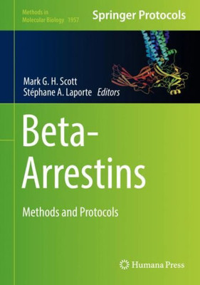 Beta-Arrestins: Methods And Protocols (Methods In Molecular Biology, 1957)