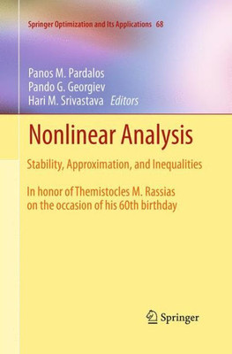 Nonlinear Analysis: Stability, Approximation, And Inequalities (Springer Optimization And Its Applications, 68)