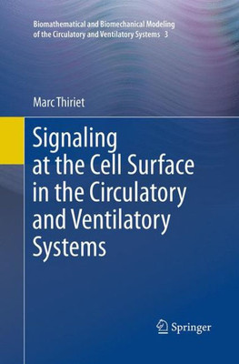 Signaling At The Cell Surface In The Circulatory And Ventilatory Systems (Biomathematical And Biomechanical Modeling Of The Circulatory And Ventilatory Systems, 3)