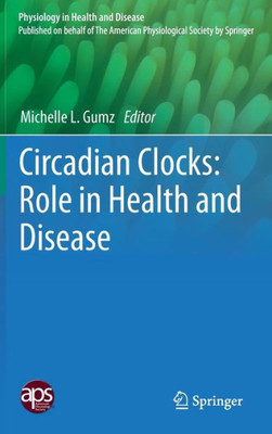 Circadian Clocks: Role In Health And Disease (Physiology In Health And Disease)