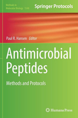 Antimicrobial Peptides: Methods And Protocols (Methods In Molecular Biology, 1548)