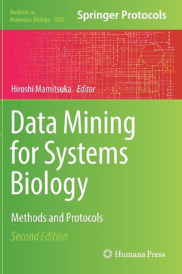 Data Mining For Systems Biology: Methods And Protocols (Methods In Molecular Biology, 1807)