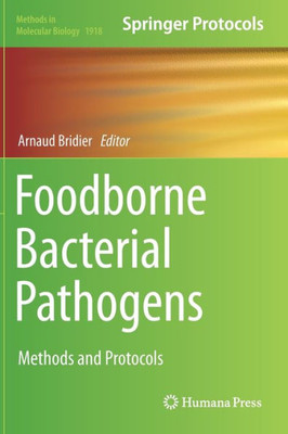 Foodborne Bacterial Pathogens: Methods And Protocols (Methods In Molecular Biology, 1918)