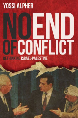 No End Of Conflict: Rethinking Israel-Palestine