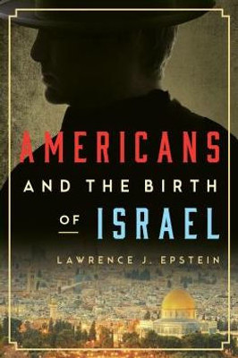 Americans And The Birth Of Israel