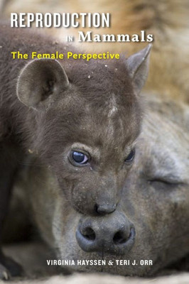 Reproduction In Mammals: The Female Perspective