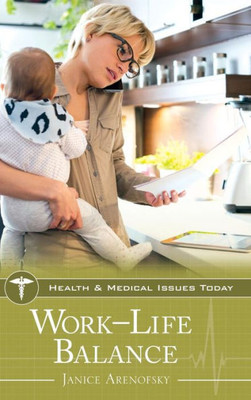 WorkLife Balance (Health And Medical Issues Today)