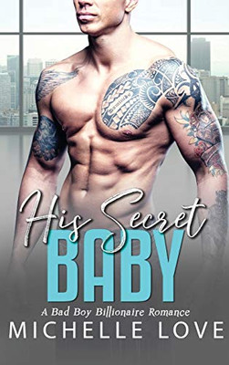 His Secret baby: A Bad Boy Billionaire Romance. (Sons of Sin)