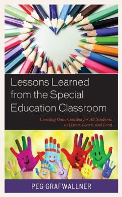 Lessons Learned From The Special Education Classroom: Creating Opportunities For All Students To Listen, Learn, And Lead