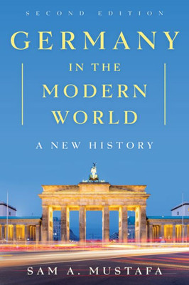 Germany In The Modern World A New History