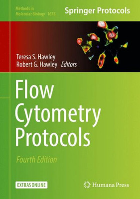 Flow Cytometry Protocols (Methods In Molecular Biology, 1678)