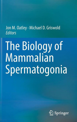 The Biology Of Mammalian Spermatogonia