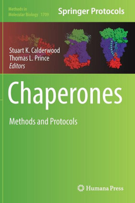 Chaperones: Methods And Protocols (Methods In Molecular Biology, 1709)