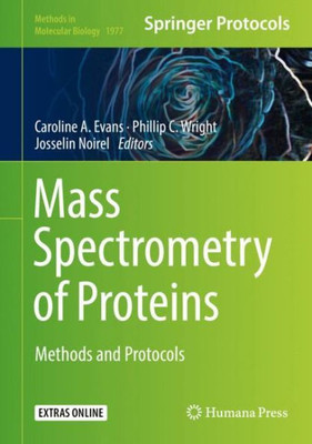 Mass Spectrometry Of Proteins: Methods And Protocols (Methods In Molecular Biology, 1977)
