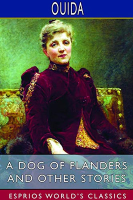 A Dog of Flanders and Other Stories (Esprios Classics) (Dutch Edition)