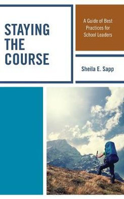Staying The Course: A Guide Of Best Practices For School Leaders