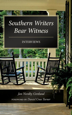 Southern Writers Bear Witness: Interviews