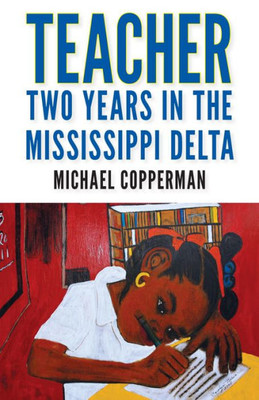 Teacher: Two Years In The Mississippi Delta