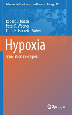 Hypoxia: Translation In Progress (Advances In Experimental Medicine And Biology, 903)