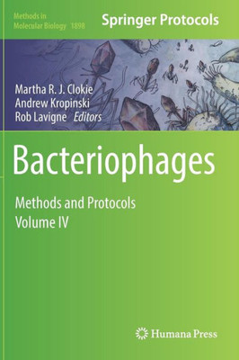 Bacteriophages: Methods And Protocols, Volume Iv (Methods In Molecular Biology, 1898)