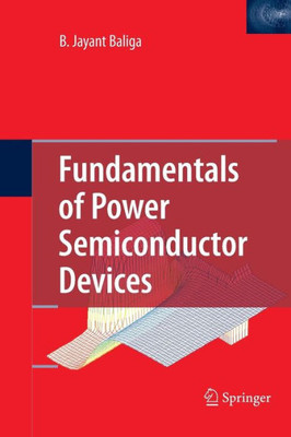 Fundamentals Of Power Semiconductor Devices